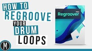 How to REGROOVE your DRUM LOOPS - Regroover Review & Walkthrough