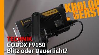 Godox FV150 - Blitz oder Dauerlicht?  Krolop&Gerst