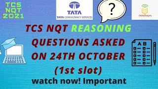 Tcs nqt 2021 reasoning questions asked on 24th october | TCS questions first slot