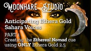 Anticipating Ethera Gold Sahara Voices Part 1