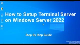 How to Setup Terminal Server on Windows Server 2022 !! Step By Step Guide !!