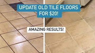 How to UPDATE old tile floors for $20! Dramatic Results! Easy, quick, Step by Step instructions!