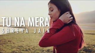 Tu na mera | Arjun Kanungo | Female cover | Shreya Jain | Fotilo Feller | Vivart