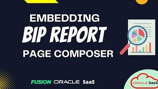 How to embed a BIP report in Oracle Fusion with Page composer, Oracle SaaS BIP