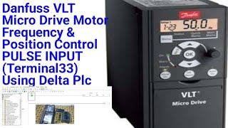 Danfuss VLT Micro Drive Motor Frequency & Position Control PULSE INPUT (Terminal33) Using Delta Plc