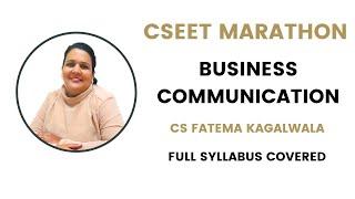 CSEET BUSINESS COMMUNICATION MARATHON | FULL SYLLABUS COVERED | ENGLISH | PROF FATEMA KAGALWALA