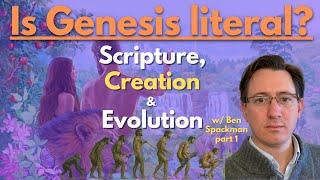 Understanding scripture, Adam and Eve, creation and evolution with Ben Spackman