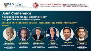 EAI-Harvard-PKU Joint Conference: The Geopolitical Context-Industrial Policy or National Security?