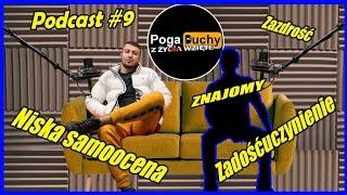 Pogaduchy ze Znajomym #9 - Zazdrość, Niska Samoocena, Zadośćuczynienie - Z Życia Wzięte