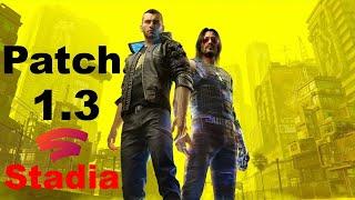 Cyberpunk 2077 - Patch 1.3 - Stadia gameplay & performance [Free Roam]