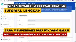 Cara Memperbaiki Data PTK Yang Salah Input Di Dapodik, Salah Nama, NIK TTL Dll | Melalui Verval PTK