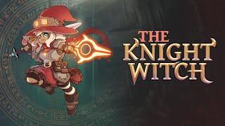 The Knight Witch Первый Взгляд