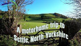 A Motorhome trip to Settle, North Yorkshire