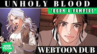 Unholy Blood "Born A Vampire!"【WEBTOON DUB】