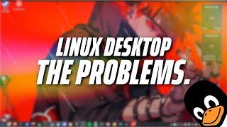 Linux Desktop. The Problems.