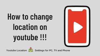 How to change YouTube Location | YouTube Location Settings for Android  ,PC & TV 2021