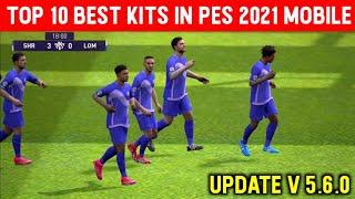 Best 10 Kits/Jersey in Pes 2021 Mobile Update V 5.6.0 | No Patch