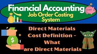 Direct Materials Cost Definition - What are Direct Materials - Job Cost System Playlist