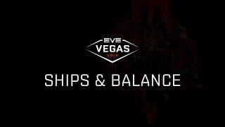 EVE Vegas 2018 - Ships & Balance