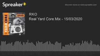 Real Yard Core Mix - 15/03/2020