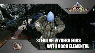 Ark Survival Evolved - Stealing Wyvern eggs with Rock elemental