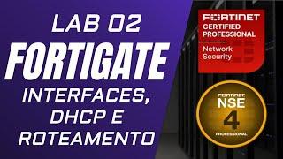 TREINAMENTO FORTIGATE: LAB 02 - Como configurar interfaces, roteamento e DHCP no Fortigate?