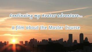 Continuing My Avatar Adventure - Master Course