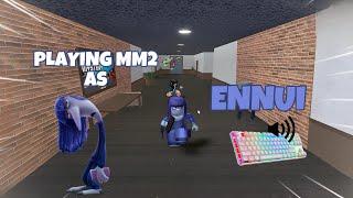 ENNUI DESTROYS TEAMERS IN MM2 + GAMEPLAY (KEYBOARD ASMR)