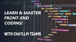 AI-Powered Front-End Coding: Faster Learning, Better Results Using ChatLLM Teams