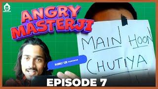 Bubbly sir chal basse! | Angry Masterji - Part 7 | BB Ki Vines