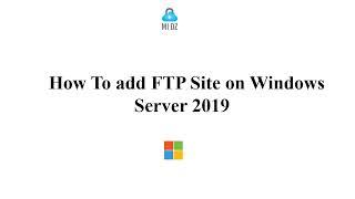 How To add FTP Site on Windows Server 2019