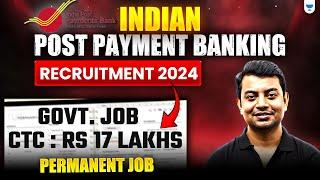 Indian Post Payment Bank Recruitment 2024| Govt Job CTC Rs 17 Lakhs | Permanent Job | By SD Sir