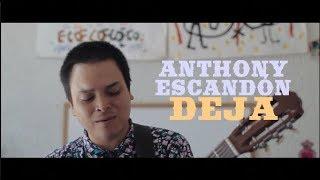 Anthony Escandón - Deja