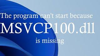 The program can't start because MSVCP100.dll is missing from your computer (Simple Fix)