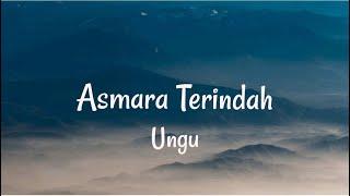 Lirik Lagu Asmara Terindah – Ungu