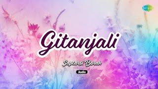 Gitanjali | Saptarsi Borah | Santanu Bora | Manash Jyoti Nath | Assamese Music | Audio Song