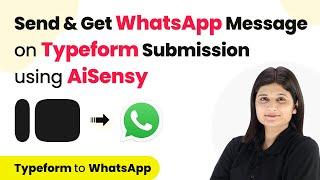 How to Send & Get WhatsApp Message on Typeform Submission using AiSensy | Typeform to WhatsApp