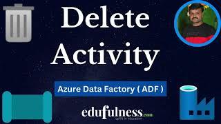 Delete Activity | Azure Data Factory (ADF) | Azure data engineer certification course