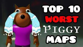Top 10 Worst Piggy Maps