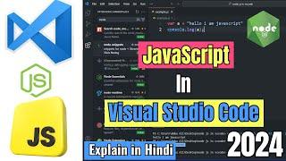 Vs Code Setup For JavaScript | How to run JavaScript in Visual Studio Code In Hindi 2024
