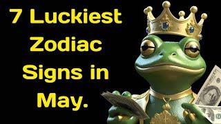 7 Luckiest Zodiac Signs in May  Horoscope for May