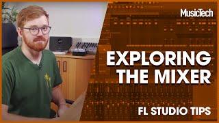 FL Studio Tips - Exploring The Mixer