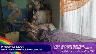 PINEAPPLE (2021) LFEST Lesflicks Film Fest 2022 Trailer