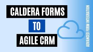 Integrate Caldera Forms to Agile CRM | Fastest way!