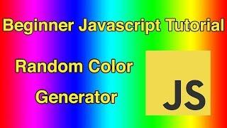 Beginner Javascript Tutorial | Random Color Generator