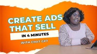 Create Ads that Sell in 4 Minutes! | Learn Chat GPT