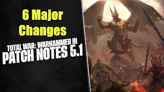 NEWS - 6 Big Changes Coming In Patch 5.1 - Total War Warhammer 3