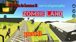 Ocean is home 2 || part 8 || where is zombie ||