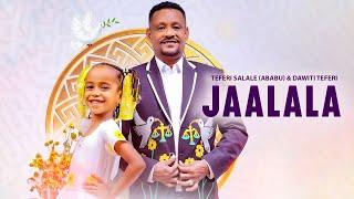 Teferi Salale (Ababu) & Dawiti Teferi - JAAIAIA - New Ethiopian Oromo Music 2024 (Official Video)