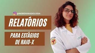 Relatórios de estágio em raio-x | Ingrid na radiologia